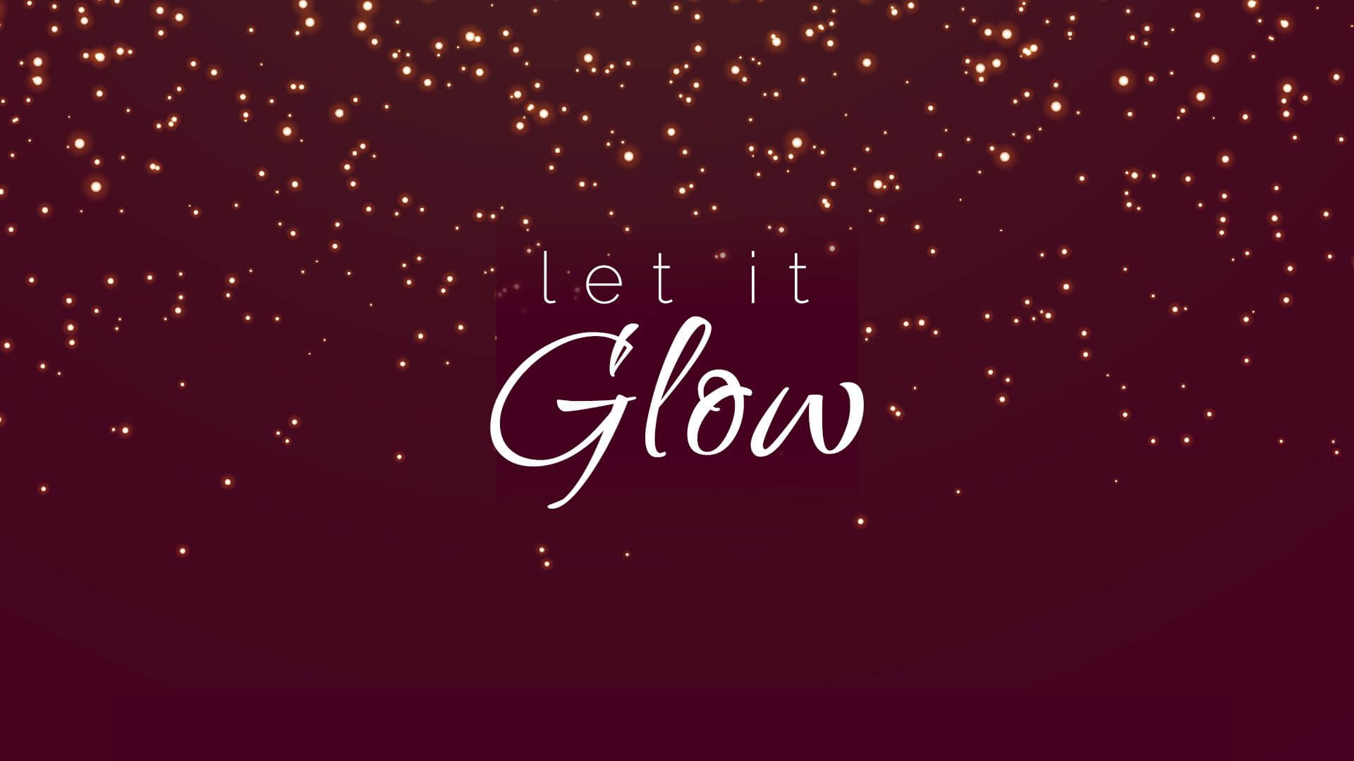 let it glow